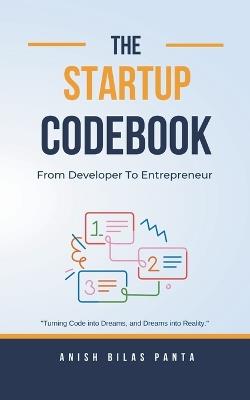 The Startup Codebook: From Developer To Entrepreneur - Anish Bilas Panta - cover