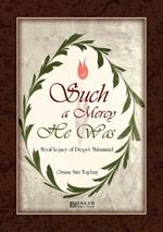 Such a Mercy He (saw) Was - Moral Legacy of Prophet Muhammad (Saw)