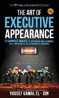 The Art of Executive Appearance: 5 Simple Ways to Impress on Camera and Inspire a Television Audience - Yousef Gamal El-Din - cover