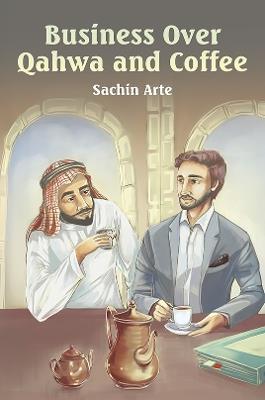 Business Over Qahwa and Coffee - ساشين آرتي - cover
