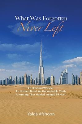 What Was Forgotten Never Left - Yalda Afshoon - cover