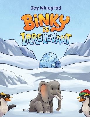 Binky Is Irrelevant - Jay Winograd - cover