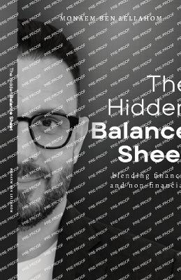 The Hidden Balance Sheet: Blending Financial and Non-financials - Monaem Ben Lellahom - cover