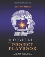 The Digital Project Playbook: Mastering Tools & Teams for Business Transformation