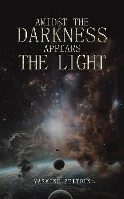 Amidst the Darkness Appears the Light - Yasmine Zeitoun - cover
