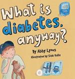 What is diabetes, anyway?