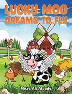 Lucky Moo Dreams to Fly