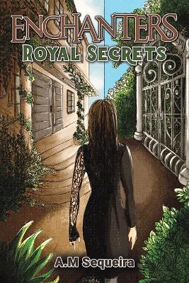 Enchanters: Royal Secrets - Sequeira A M - cover
