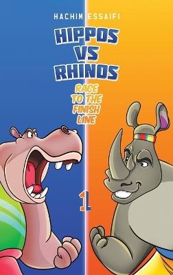 Hippos vs. Rhinos: Race To The Finish Line - Hachim Essaifi - cover