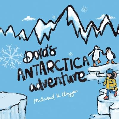 Dora's Antarctica Adventure - Mahmoud K Elayyan - cover