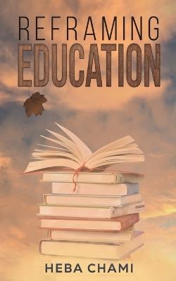 Reframing Education - Heba Chami - cover