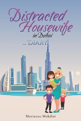Distracted Housewife in Dubai … Diary - cover