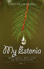 My Estonia 2: Berry Junkies, Nordic Elves, and Real Estate Fever