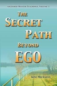 The Secret Path Beyond Ego - Kim Michaels - cover