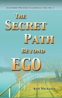 The Secret Path Beyond Ego - Kim Michaels - cover