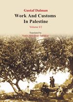 Works and Customs in Palestine Volume I/2