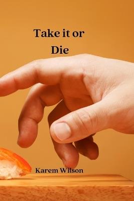 Take it or Die - Karem Wilson - cover