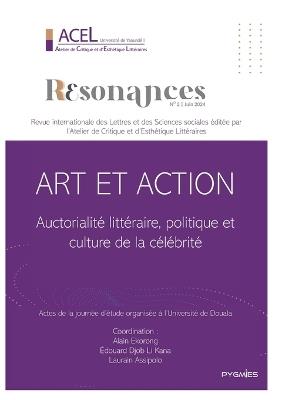 Résonances: Vol. 2, Art et action. Auctorialité littéraire, politique et culture de la célébrité - Alain F Ekorong,Édouard Djob Li Kana,Laurain Assipolo - cover