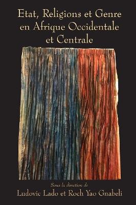 Etat, Religions et Genre en Afrique Occidentale et Centrale - cover