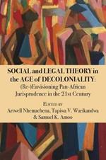 Social and Legal Theory in the Age of Decoloniality: (Re-)Envisioning Pan-African Jurisprudence in the 21st Century