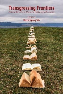 Transgressing Frontiers: Shifting Rhetorics in Linguistic and Literary Discourses - cover