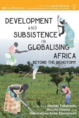 Development and Subsistence in Globalising Africa: Beyond the Dichotomy - cover