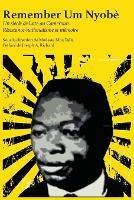 Remember Um Nyobe: Resistance-nationalisme et memoire