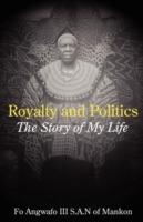 Royalty and Politics: The Story of My Life