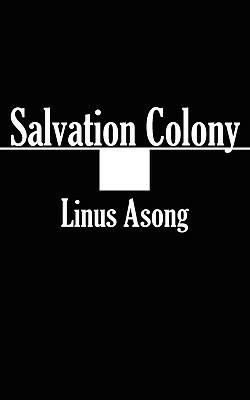 Salvation Colony - Linus T. Asong - cover