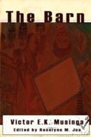 The Barn: Three Plays by Kwo Victor Elame Musinga - cover