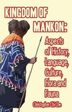 Kingdom of Mankon: Aspects of History, Language, Culture, Flora and Fauna