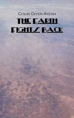 The Earth Fights Back