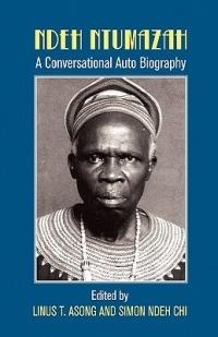Ndeh Ntumazah: a Conversational Auto Biography - cover