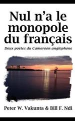 Nul N'a Le Monopole Du Francais: Deux Potes Du Cameroon Anglophone