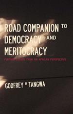 Road Companion to Democracy and Meritocracy. Further Essays from an African Perspective