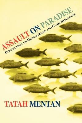Assault on Paradise. Perspectives on Globalization and Class Struggles - Tatah Mentan - cover