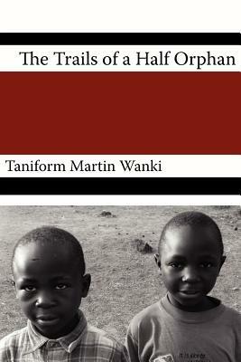 The Trials of an Half Orphan - Taniform Wanki - cover