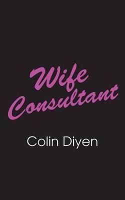 Wife Consultant - Colin Diyen - cover