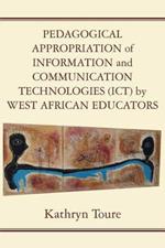 Pedagogical Appropriation of Information and Communication Technologies (Ict) by West African Educators