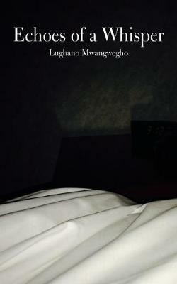 Echoes of a Whisper - Lughano Mwangwegho - cover
