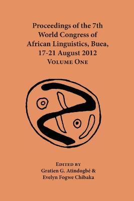 Proceedings of the 7th World Congress of African Linguistics, Buea, 17-21 August 2012: Volume One - cover