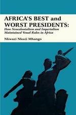 Africa's Best and Worst Presidents: How Neocolonialism and Imperialism Maintained Venal Rules in Africa