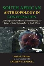 South African Anthropology in Conversation. An Intergenerational Interview on the History and Future of Social Anthropology in South Africa