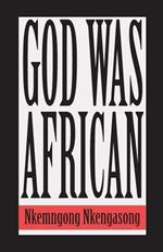 God was African