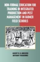 Non-Formal Education for Training in Integrated Production and Pest Management in Farmer Field Schools - Albert D. K. Amedzro,Anthony Youdeowei - cover