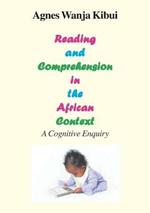 Reading and Comprehension in the African Context. a Cognitive Enquiry