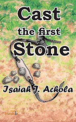 Cast the First Stone - Isaiah Achola - cover