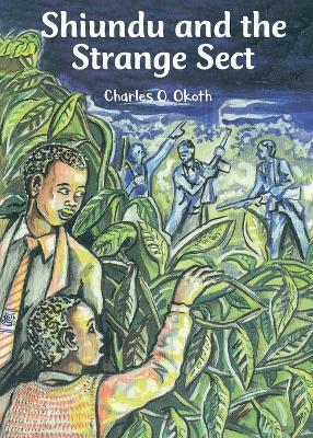 Shiundu and the Strange Sect - Charles O Okoth - cover
