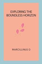 Exploring the Boundless Horizon
