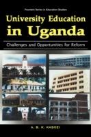 University Education in Uganda: Challenges and Opportunities for Reform - A. B. K. Kasoki - cover